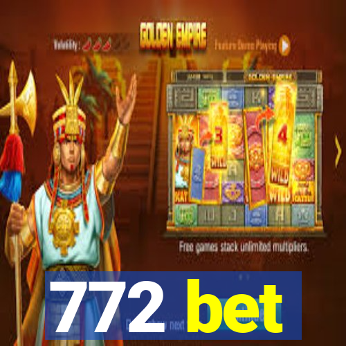 772 bet